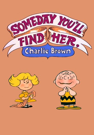 Someday You'll Find Her, Charlie Brown