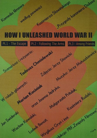 How I Unleashed World War II