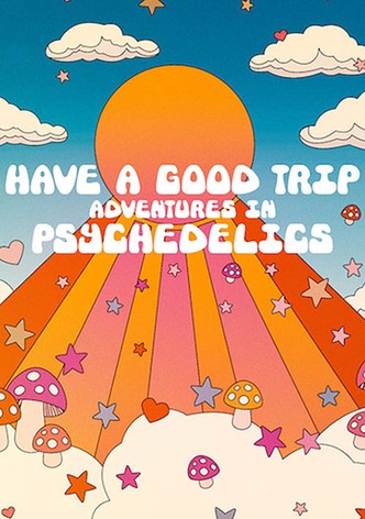 Psychedelische Abenteuer - Have a Good Trip