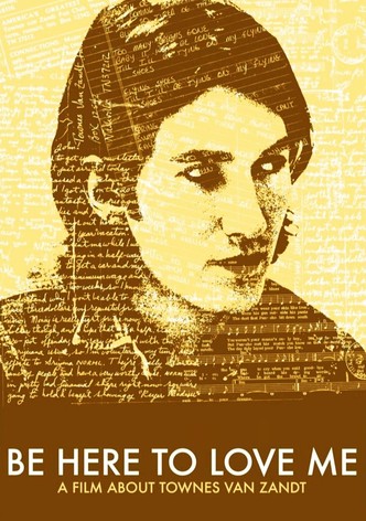 Townes Van Zandt: Be Here to Love Me