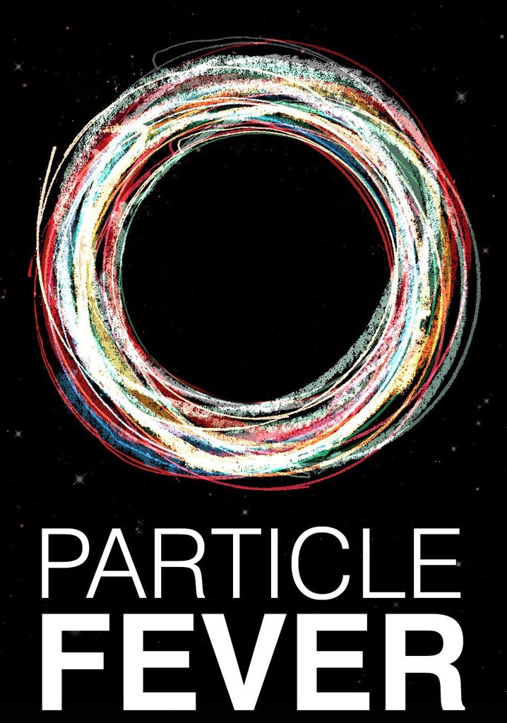 Particle Fever Movie Watch Stream Online