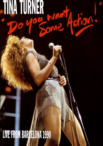 Tina Turner: Do You Want Some Action! (Live From Barcelona)