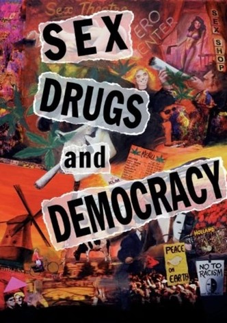 Sex, Drugs and Democracy