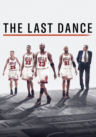 The Last Dance - Where to Watch and Stream - TV Guide