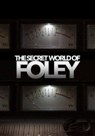 The Secret World of Foley