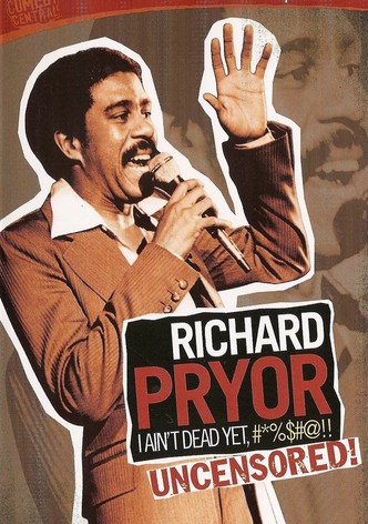Richard Pryor: I Ain't Dead Yet, #*%$#@!!