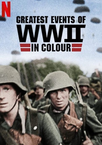 Greatest Events of World War II in Colour