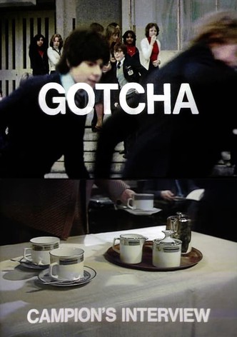 Gotcha / Campion's Interview