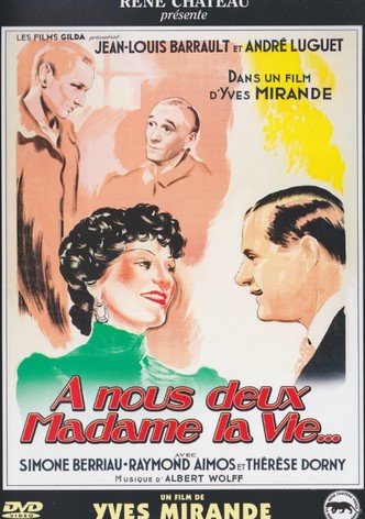 À nous deux, madame la vie