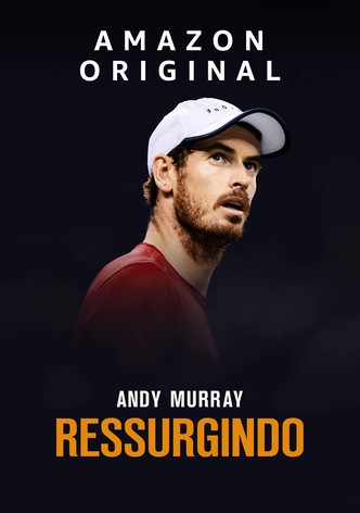 Andy Murray: Ressurgindo