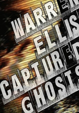 Warren Ellis: Captured Ghosts