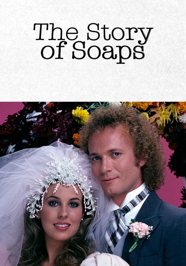The Story of Soaps