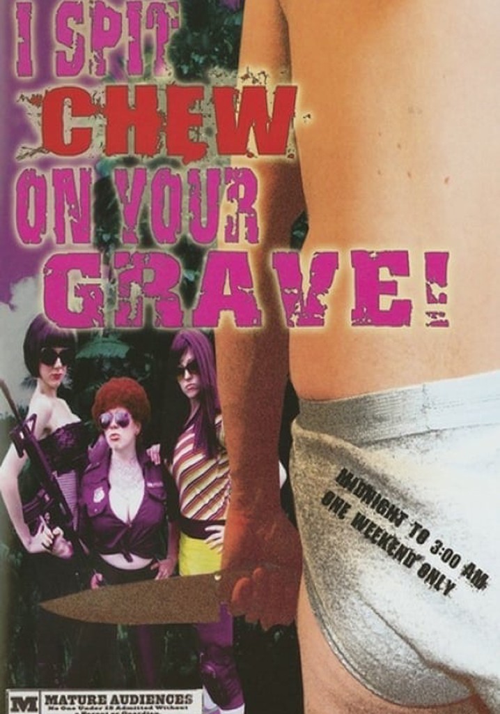 I Spit Chew on Your Grave