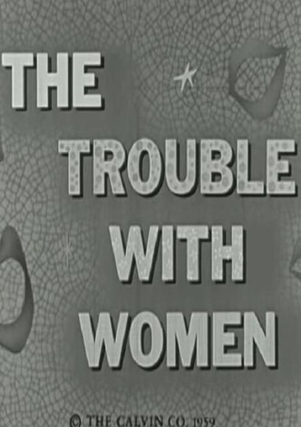 The Trouble with Women