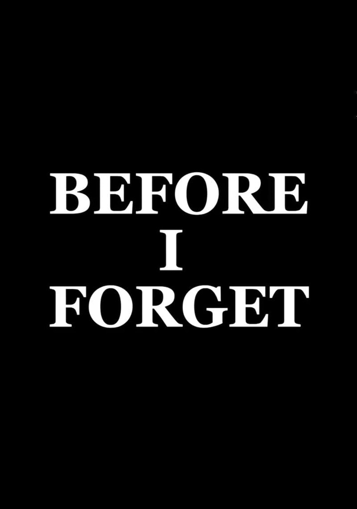 Before I Forget