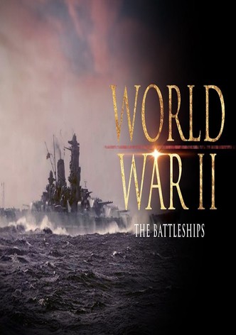 World War II: The Battleships