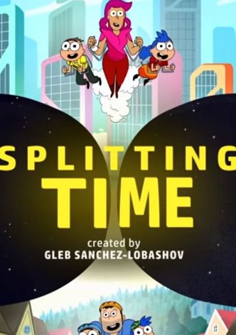 Splitting Time