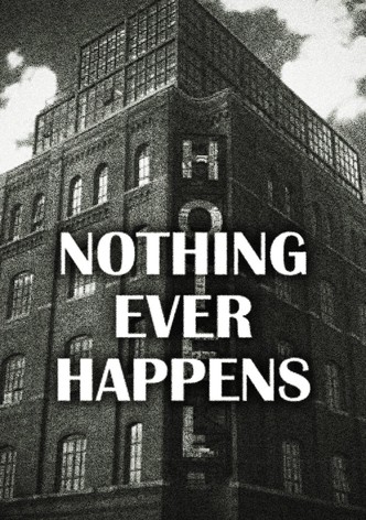 Nothing Ever Happens