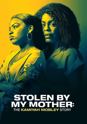 Stolen by My Mother: The Kamiyah Mobley Story