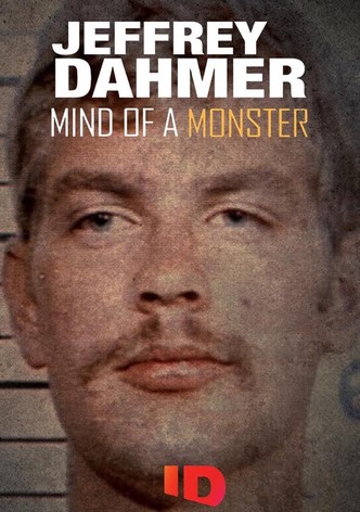 Mind of a monster: Jeffrey Dahmer
