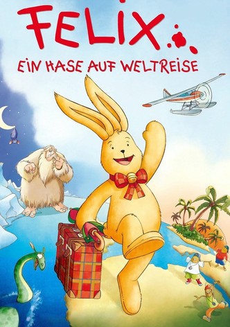 Felix - Ein Hase auf Weltreise