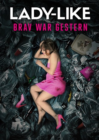 Lady-Like Brav war gestern