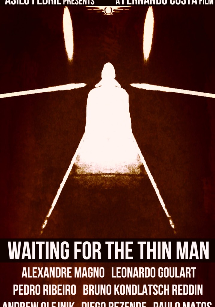 Waiting for the Thin Man