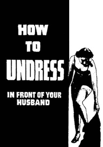How to Undress in Front of Your Husband
