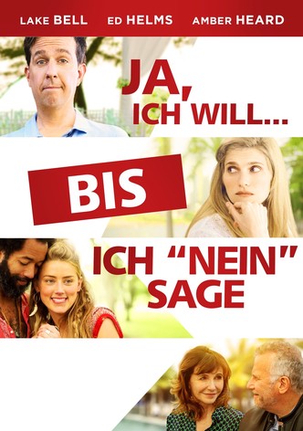 Ja, ich will... bis ich nein sage