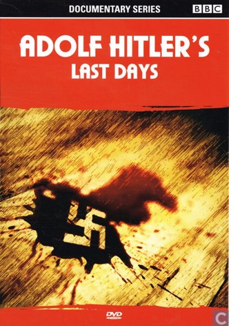 Adolf Hitler's Last Days