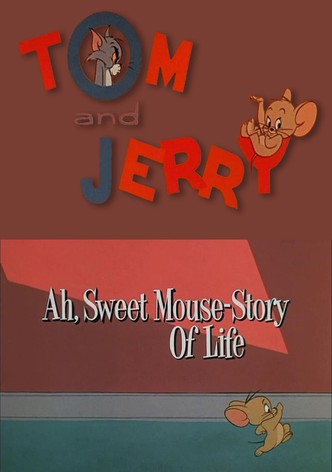 Ah, Sweet Mouse-Story Of Life
