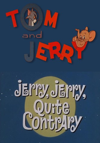 Jerry, Jerry, Quite Contrary