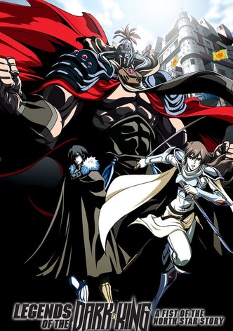Legends of the Dark King: A Fist of the North Star Story