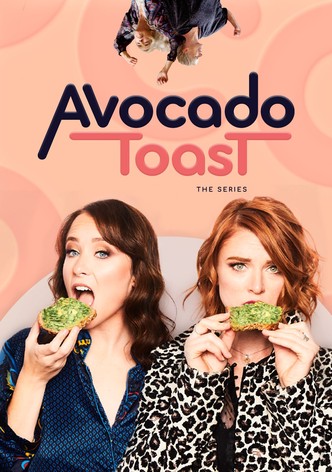 Avocado Toast the Series