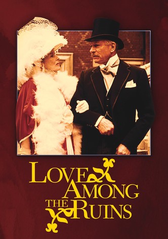 Love Among the Ruins