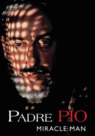 Padre Pio: Miracle Man