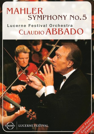 Mahler Symphony No. 5 – Lucerne Festival / Claudio Abbado