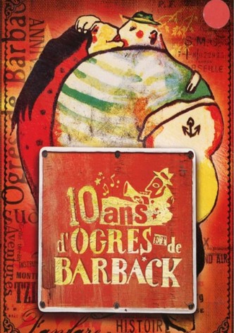 10 ans d'Ogres et de Barback