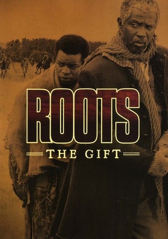 Roots: The Gift