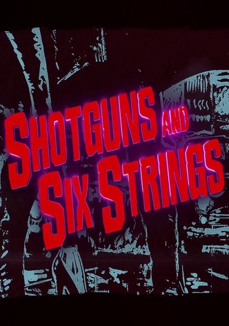 Shotguns and Six Strings: Making a Rock N Roll Fable