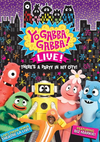 Yo Gabba Gabba: There's a Party in My City! Live Concert