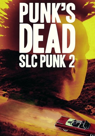 Punk's Dead: SLC Punk 2