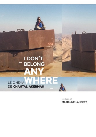 I Don’t Belong Anywhere : Le Cinéma de Chantal Akerman