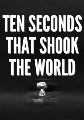 Ten Seconds that Shook the World