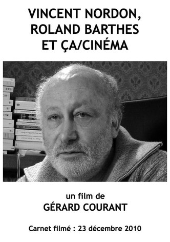 Vincent Nordon, Roland Barthes et Ça/Cinéma (Carnet Filmé: 23 décembre 2010)