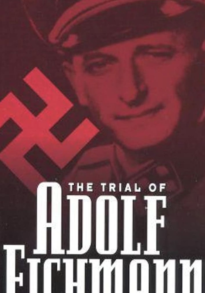 The Trial of Adolf Eichmann