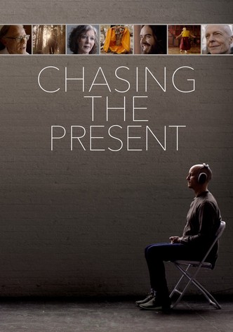 Chasing the Present