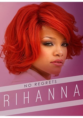 Rihanna: No Regrets