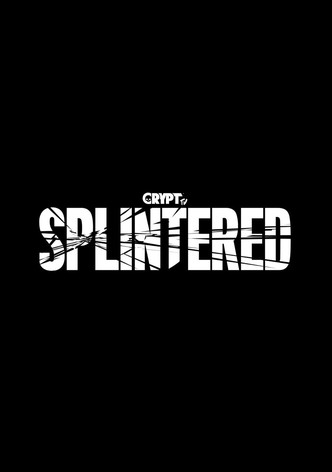 Splintered