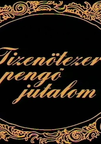 Tizenötezer pengö jutalom